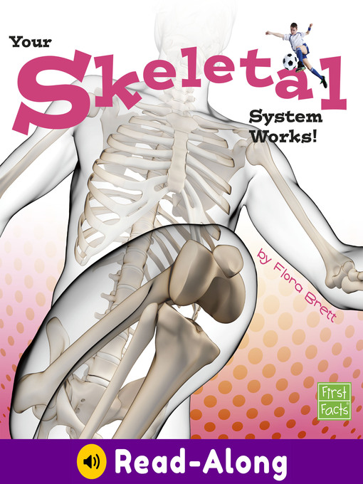 Title details for Your Skeletal System Works! by Flora Brett - Available